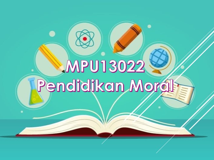 MPU 13022 Pendidikan Moral