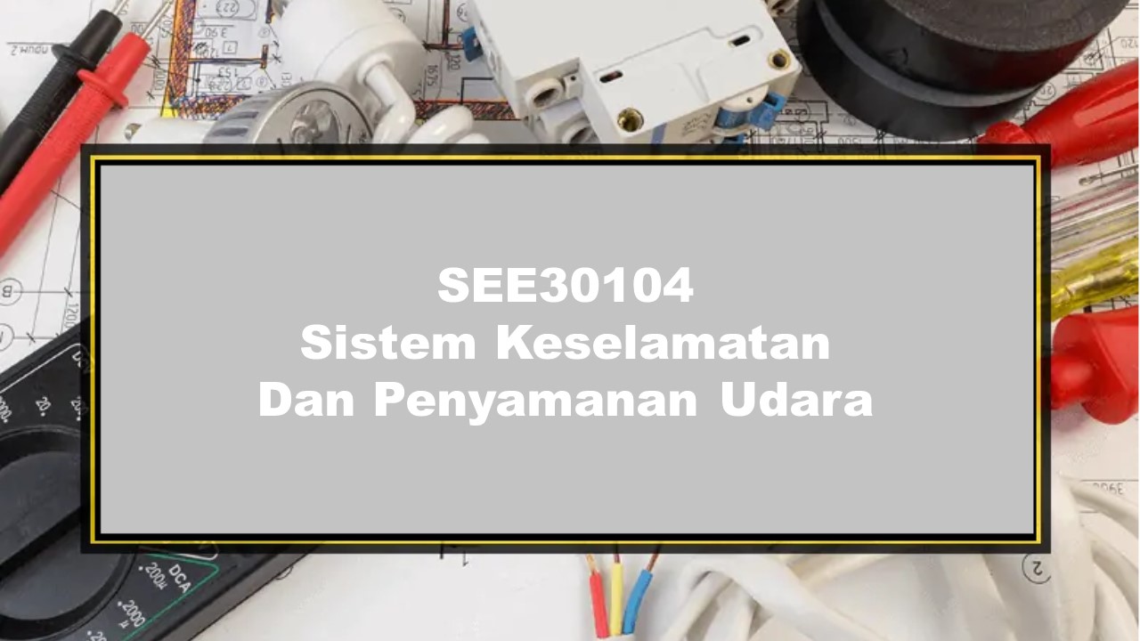 SEE 30104 Sistem Keselamatan Dan Penyamanan Udara