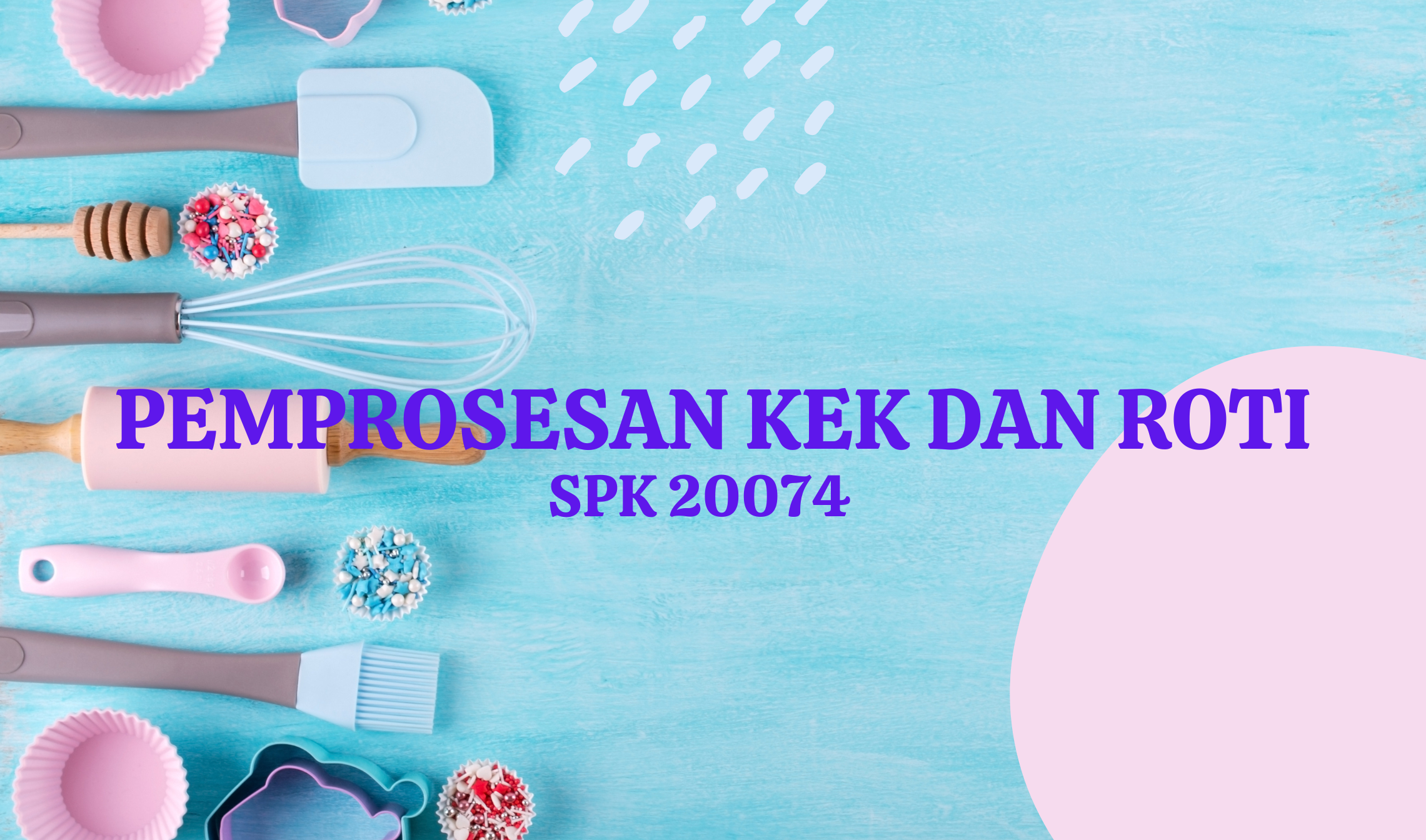 SPK 20074 PEMPROSESAN KEK DAN ROTI